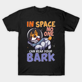 In Space No One Can Hear Your Bark Space Astronaut T-Shirt